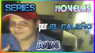 Series novelas y anime lo mejor- Caleñotv