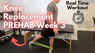 Total Knee Replacement Prehab Week 3 Exercises