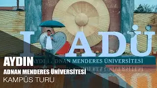 Aydın Adnan Menderes Üniversitesi (ADÜ) Kampüs Turu