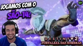 Destiny 2 - JOGAMOS COM O SÃO 14!