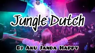 Dj Aku janda Happy||Jungle Dutch Remix full bass