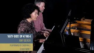 DUET: Chenyin Li and Iago Núñez play Amy Beach's 'Katy-dids' Op 47 No 4