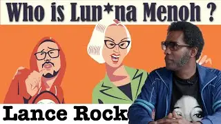 [Who is Lun*na Menoh?] vol.4 - Lance Rock