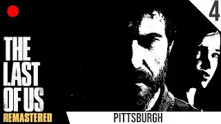 The Last of Us Gameplay Walkthrough (Encallado+ / Grounded+) | Pittsburgh | Pt. 4
