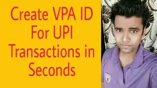 How to Create VPA ID for UPI Payments in Seconds