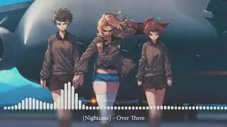 [Nightcore] - Over There