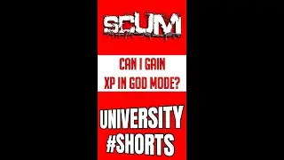 Learning SCUM Game in 2021: Can I gain XP in God Mode? 