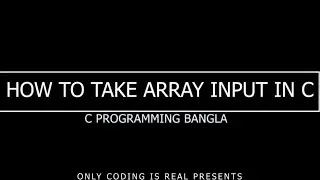 How to take array user input C | Array user input | Array input | C Programming full playlist Bangla