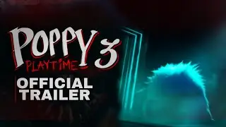 ОФИЦИАЛЬНЫЙ ТРЕЙЛЕР 3 ГЛАВЫ POPPY PLAY TIME
