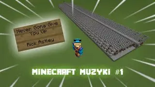 Never Gona Give You Up ALE w MINECRAFT | Minecraft Muzyki #1