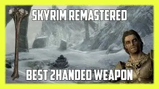 SKYRIM SPECIAL EDITION - BEST 2 HANDED WEAPON LOCATION! (Guide Video)