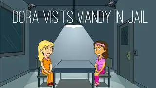 Dora Visits on Mandy in Jail!!!