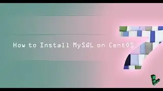 How To Install MySQL on CentOS 7 in 6 minute