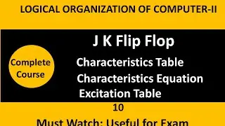 J K Flip Flop | Characteristics table, Excitation table and Characteristics Equation | BCA LOC