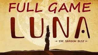 LUNA THE SHADOW DUST FULL GAME Complete walkthrough gameplay - ALL PUZZLE SOLUTIONS - No commentary