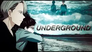 Victor/Yuri ► UNDERGROUND [Yuri On Ice]