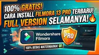 Cara Install Filmora 13 Full Version Gratis 2026 - Tanpa Watermark & Selamanya!
