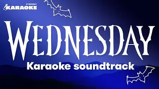 WEDNESDAY KARAOKE SOUNDTRACK