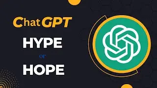 ChatGPT - Hype or Hope ?