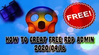 HOW TO CREAT FREE RDP ADMIN FOR A MONTH 16/04/2020