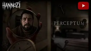 PERCEPTUM | You'll Be Scared of Mirrors After Playing This | Hannozi