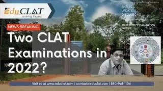 CLAT 2022 (NEWS BREAKING) : Two Examinations to be conducted in 2022.