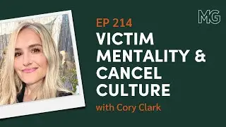 The Psychology of Victim Mentality & Cancel Culture with Cory Clark | the Mark Groves Podcast