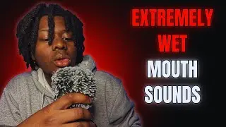 ASMR Slow EXTREMELY WET Mouth Sounds