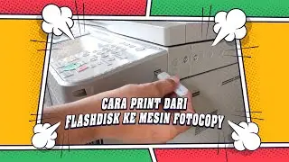 TUTORIAL CARA PRINT DARI USB FLASHDISK KE MESIN FOTOCOPY