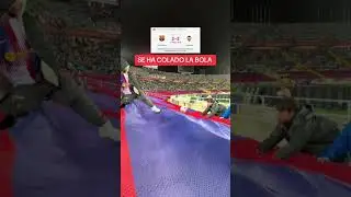 SE HA COLADO EL BALÓN EN EL PARTIDO DEL BARÇA