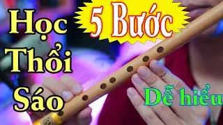 ✅ [Phần 1:] Hướng dẫn 5 BƯỚC để biết thổi sáo (CHI TIẾT - DỄ HIỂU)  ✅ Lã Lộc