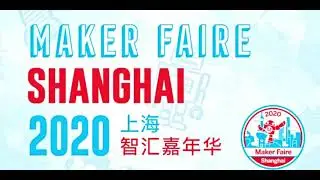 Maker Faire Shanghai 2020 - Tongji University