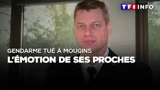 Gendarme tué à Mougins : l'émotion de ses proches