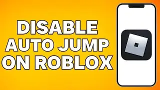 How To Disable Auto Jump on Roblox Mobile/iPad, Is It Possible?
