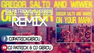 Gregor Salto and Wiwek - On Your Mark (DJ Patrick & DJ Gercu Bootleg 2k17)