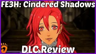 FE3H's Cindered Shadows DLC: Does It Make The Expansion Pass Worth It? (DLC Review, Nintendo Switch)