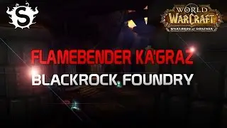 Flamebender Ka'graz - Heroic Blackrock Foundry (WoD Beta Raid Test)