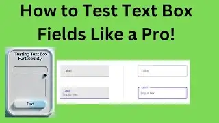 Tutorial 07- How to Test Text Box Fields: A Complete Guide!
