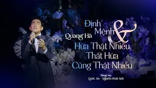 LK Định Mệnh - Hứa Thật Nhiều Thất Hứa Thật Nhiều | Quang Hà | Hà Show