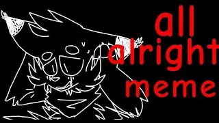 All aright | meme