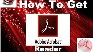 How To Get Adobe Acrobat Reader