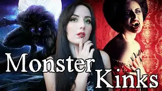 Monster Kinks: Werewolves, Vampires and More (Teratophilia)
