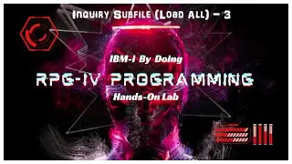 RPGIV Inquiry Load-All Subfile PROJECT Part 3/5 | IBMi By Doing hands-on Lab