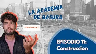 Construccion | La Academia de Basura