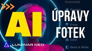 Luminar Neo - Revoluce v úpravě fotografií