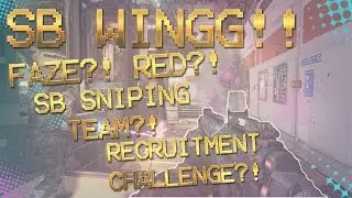 FaZe RED, SB Sniping Team & Recruitment Challenge?! - SB Wing