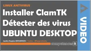 210# LINUX ANTIVIRUS - 8. Installer ClamTK sous Ubuntu Desktop pour détecter les virus et malwares