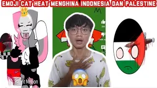 EMOJI CAT HEAT MENGHINA INDONESIA DAN PALESTINE!!! PARAH BANGET!!!