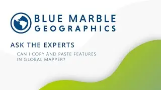 Ask the Experts: Can I copy and paste features in Global Mapper?