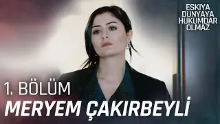 Meryem Çakırbeyli 1. Bölüm Sahneleri | Eşkıya Dünyaya Hükümdar Olmaz